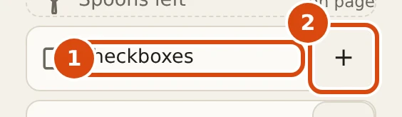 One tile of the palette, Checkboxes, with its plus button. Marked: 1, The block: Drag the tile onto the list or straight onto the page to place it where you drop it. 2, + button: Adds the block at the end of the list.