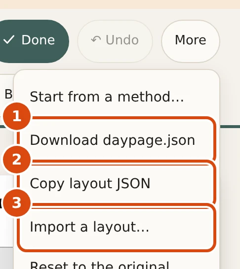 The More menu with Download, Copy and Import. Marked: 1, Download: Saves daypage. 2, Copy: Copies the same layout as text to paste anywhere. 3, Import: Loads a layout file you saved earlier or got from someone else.